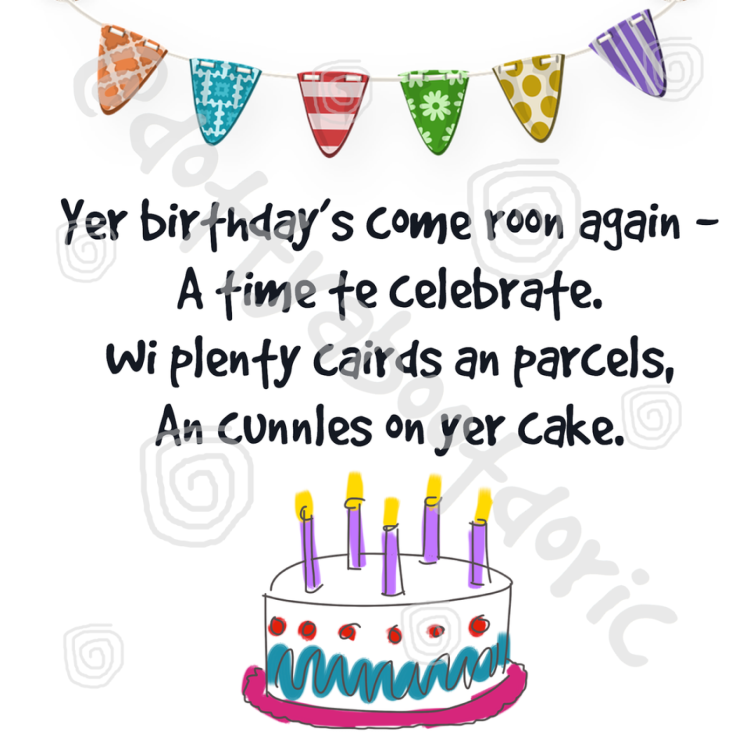 Yer birthday's come roon again